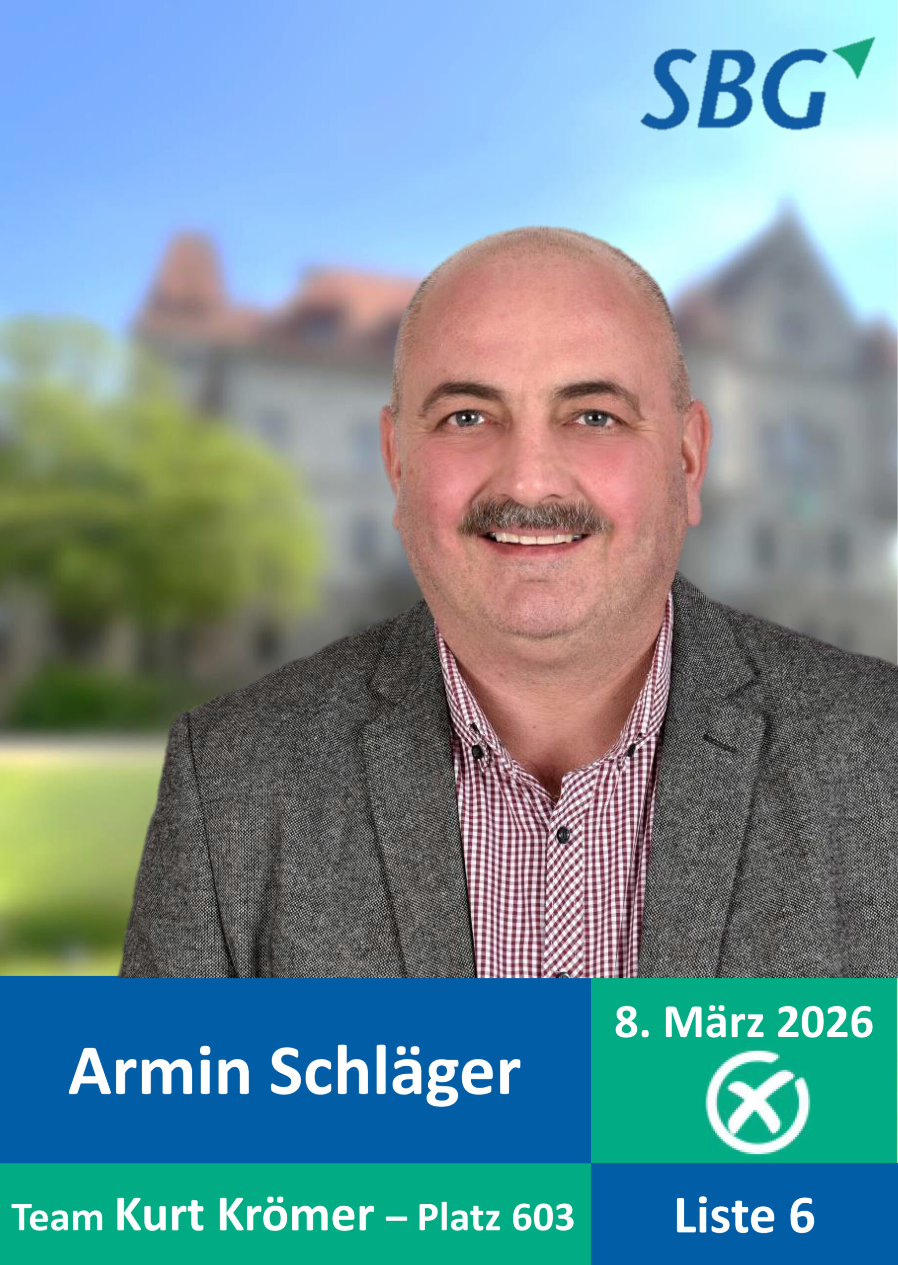 Armin Schläger ist zu sehen, im Hintergrund das Steiner Schloss. Außerdem noch das der 8.März und die Liste 6 wird erwähnt